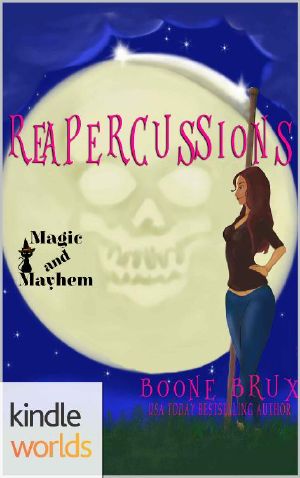 [Poppy Carlyle Chronicles 01] • Magic and Mayhem · Reapercussions